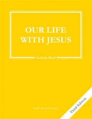 Our Life with Jesus Grade 3 (3rd Ed.) Activity Book: Faith and Life